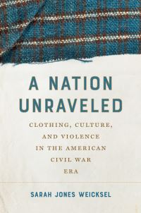 Book Cover for A Nation Unraveled by Sarah Jones Weicksel