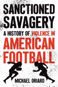Book Cover for Sanctioned Savagery by Michael Oriard