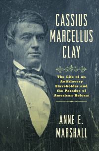 Book Cover for Cassius Marcellus Clay by Anne E Marshall