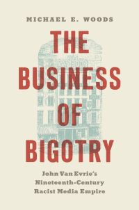 Book Cover for The Business of Bigotry by Michael E Woods