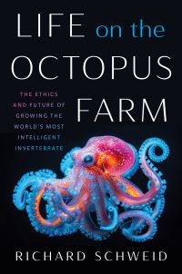 Book Cover for Life on the Octopus Farm by Richard Schweid