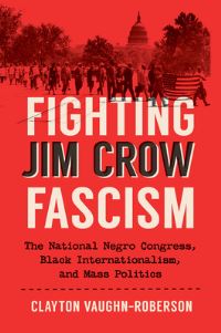 Book Cover for Fighting Jim Crow Fascism by Clayton VaughnRoberson
