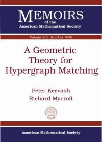 Book Cover for A Geometric Theory for Hypergraph Matching by Peter Keevash, Richard Mycroft