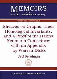 Book Cover for Sheaves on Graphs, Their Homological Invariants, and a Proof of the Hanna Neumann Conjecture by Joel Friedman