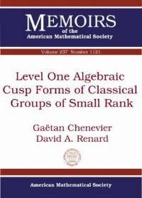 Book Cover for Level One Algebraic Cusp Forms of Classical Groups of Small Rank by Gaëtan Chenevier, David Renard