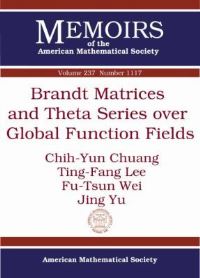 Book Cover for Brandt Matrices and Theta Series Over Global Function Fields by ChihYun Chuang, TingFang Lee, FuTsun Wei, Jing Yu