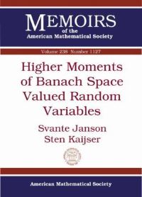 Book Cover for Higher Moments of Banach Space Valued Random Variables by Svante Janson, Sten Kaijser