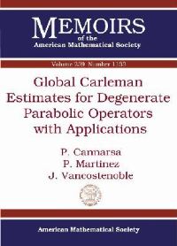 Book Cover for Global Carleman Estimates for Degenerate Parabolic Operators With Applications by Piermarco Cannarsa, P Martinez, J Vancostenoble