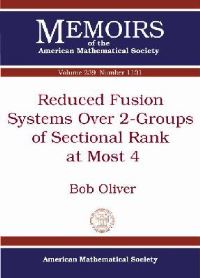 Book Cover for Reduced Fusion Systems Over 2-Groups of Sectional Rank at Most 4 by Robert Oliver