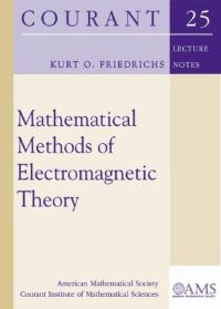 Book Cover for Mathematical Methods of Electromagnetic Theory by K O Friedrichs, Courant Institute of Mathematical Sciences, American Mathematical Society