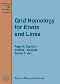 Book Cover for Grid Homology for Knots and Links by Peter Steven Ozsváth, András Stipsicz, Zoltán Szabó