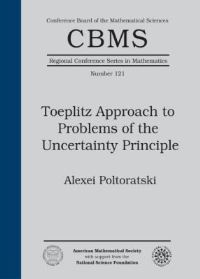 Book Cover for Toeplitz Approach to Problems of the Uncertainty Principle by Alexei Poltoratski, National Science Foundation US