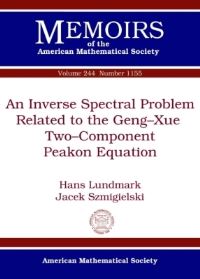 Book Cover for An Inverse Spectral Problem Related to the Geng-Xue Two-Component Peakon Equation by Hans Lundmark, Jacek Szmigielski
