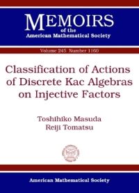Book Cover for Classification of Actions of Discrete Kac Algebras on Injective Factors by Toshihiko Masuda, Reiji Tomatsu