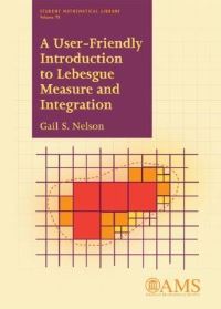 Book Cover for A User-Friendly Introduction to Lebesgue Measure and Integration by Gail Susan Nelson
