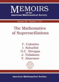 Book Cover for The Mathematics of Superoscillations by Yakir Aharonov, Fabrizio Colombo, Irene Sabadini, Daniele C Struppa, Jeff Tollaksenm