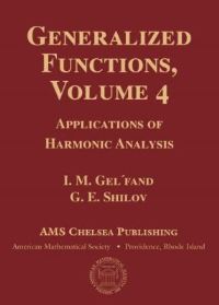 Book Cover for Generalized Functions. Volume 4 Applications of Harmonic Analysis by I M Gelfand, N IA Vilenkin
