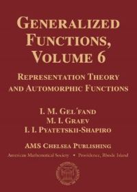 Book Cover for Generalized Functions. Volume 6 Representation Theory and Automorphic Functions by I M Gelfand, M I Graev, I I PiatetskiiShapiro