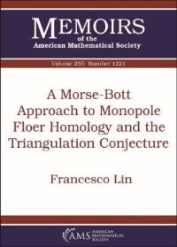 Book Cover for A Morse-Bott Approach to Monopole Floer Homology and the Triangulation Conjecture by Francesco Lin