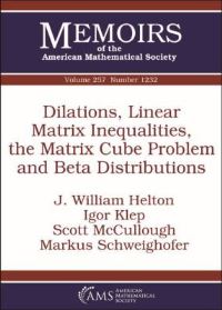 Book Cover for Dilations, Linear Matrix Inequalities, the Matrix Cube Problem, and Beta Distributions by J William Helton, American Mathematical Society