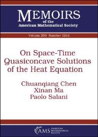 Book Cover for On Space-Time Quasiconcave Solutions of the Heat Equation by Chuanqiang Chen, Xinan Ma, Paolo Salani