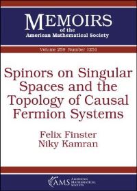Book Cover for Spinors on Singular Spaces and the Topology of Causal Fermion Systems by Felix Finster, Niky Kamran