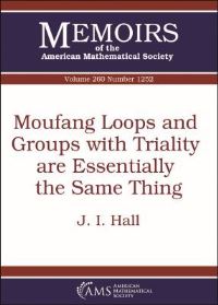 Book Cover for Moufang Loops and Groups With Triality Are Essentially the Same Thing by J I Hall