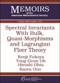 Book Cover for Spectral Invariants With Bulk, Quasi-Morphisms and Lagrangian Floer Theory by Kenji Fukaya, YongGeun Oh, Hiroshi Ohta, Kaoru Ono