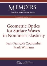 Book Cover for Geometric Optics for Surface Waves in Nonlinear Elasticity by JeanFrançois Coulombel, Mark Williams
