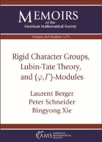 Book Cover for Rigid Character Groups, Lubin-Tate Theory, and (¤Å, +Ô)--Modules by Laurent Berger, Bingyong Xie, P Schneider
