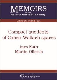 Book Cover for Compact Quotients of Cahen-Wallach Spaces by Ines Kath, Martin Olbrich