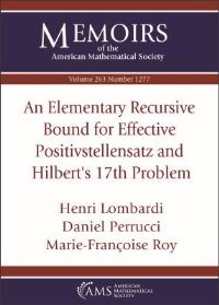 Book Cover for An Elementary Recursive Bound for Effective Positivstellensatz and Hilbert's 17th Problem by Henri Lombardi, Daniel Perrucci, MF Roy