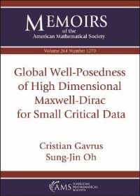 Book Cover for Global Well-Posedness of High Dimensional Maxwell-Dirac for Small Critical Data by Cristian Gavrus, SungJin Oh