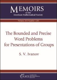 Book Cover for The Bounded and Precise Word Problems for Presentations of Groups by S V Ivanov