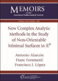 Book Cover for New Complex Analytic Methods in the Study of Non-Orientable Minimal Surfaces in Rn by Antonio Alarcon, Franc Forstneric, Francisco J López