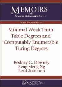 Book Cover for Minimal Weak Truth Table Degrees and Computably Enumerable Turing Degrees by R G Downey, Keng Meng Ng, Reed Solomon