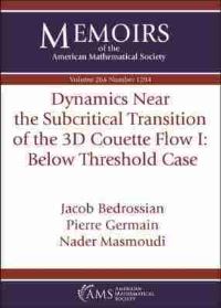 Book Cover for Dynamics Near the Subcritical Transition of the 3D Couette Flow I by Jacob Bedrossian, Pierre Germain, Nader Masmoudi