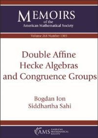 Book Cover for Double Affine Hecke Algebras and Congruence Groups by Bogdan Ion, Siddhartha Sahi, American Mathematical Society