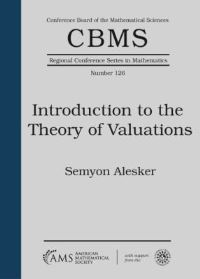 Book Cover for Introduction to the Theory of Valuations by Semyon Alesker, Conference Board of the Mathematical Sciences, National Science Foundation US, NSFCBMS Regional Conference in the Mathematical Sciences on Introduction to the Theory of Valuations on C