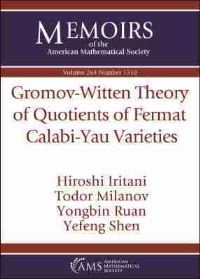Book Cover for Gromov-Witten Theory of Quotients of Fermat Calabi-Yau Varieties by Hiroshi Iritani, Todor Milanov, Yongbin Ruan, Yefeng Shen