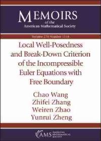Book Cover for Local Well-Posedness and Break-Down Criterion of the Incompressible Euler Equations With Free Boundary by Chao Wang, Zhifei Zhang, Weiren Zhao, Yunrui Zheng