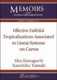 Book Cover for Effective Faithful Tropicalizations Associated to Linear Systems on Curves by Shu Kawaguchi, Kazuhiko Yamaki
