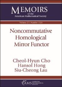 Book Cover for Noncommutative Homological Mirror Functor by CheolHyun Cho, Hansol Hong, SiuCheong Lau