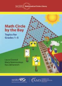 Book Cover for Math Circle by the Bay by Laura Givental, Maria Nemirovskaya, Ilya Zakharevich, Calif Mathematical Sciences Research Institute Berkeley