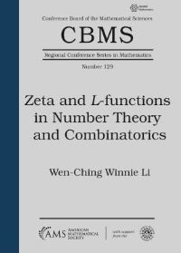 Book Cover for Zeta and L-Functions in Number Theory and Combinatorics by W C Winnie Li, Conference Board of the Mathematical Sciences, National Science Foundation US