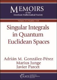 Book Cover for Singular Integrals in Quantum Euclidean Spaces by Adrían Manuel GonzálezPérez, Marius Junge, Javier Parcet