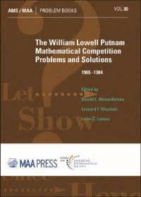 Book Cover for The William Lowell Putnam Mathematical Competition by Gerald L Alexanderson, Leonard F Klosinski, Loren C Larson