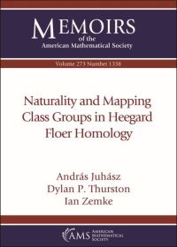 Book Cover for Naturality and Mapping Class Groups in Heegaard Floer Homology by András Juhász, Dylan P Thurston, Ian Zemke