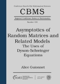 Book Cover for Asymptotics of Random Matrices and Related Models by Alice Guionnet, Conference Board of the Mathematical Sciences, National Science Foundation US