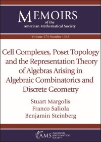 Book Cover for Cell Complexes, Poset Topology and the Representation Theory of Algebras Arising in Algebraic Combinatorics and Discrete Geometry by Stuart Margolis, Franco Saliola, Benjamin Steinberg